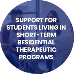  Support for students living in Short-Term Residential Therapeutic Programs